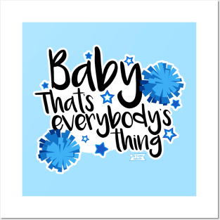 Baby.. that's Everybody's Thing Posters and Art